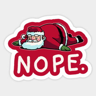 Lazy Santa Claus NOPE NOT TODAY Shirt Funny Christmas Gift Sticker